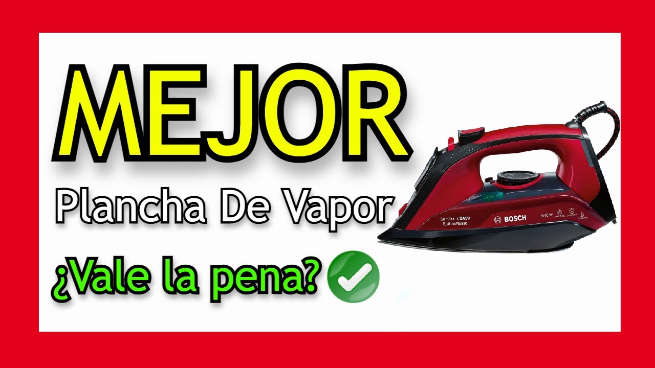 🥇 MEJOR PLANCHA A VAPOR - Bosch TDA503001P 3000W ¿La MEJOR Plancha de  Vapor Bosch? ✔️ - YouTube