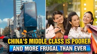 China's middle class is poorer and more frugal than ever.