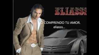 No Comprendo Tu Amor Eliasss