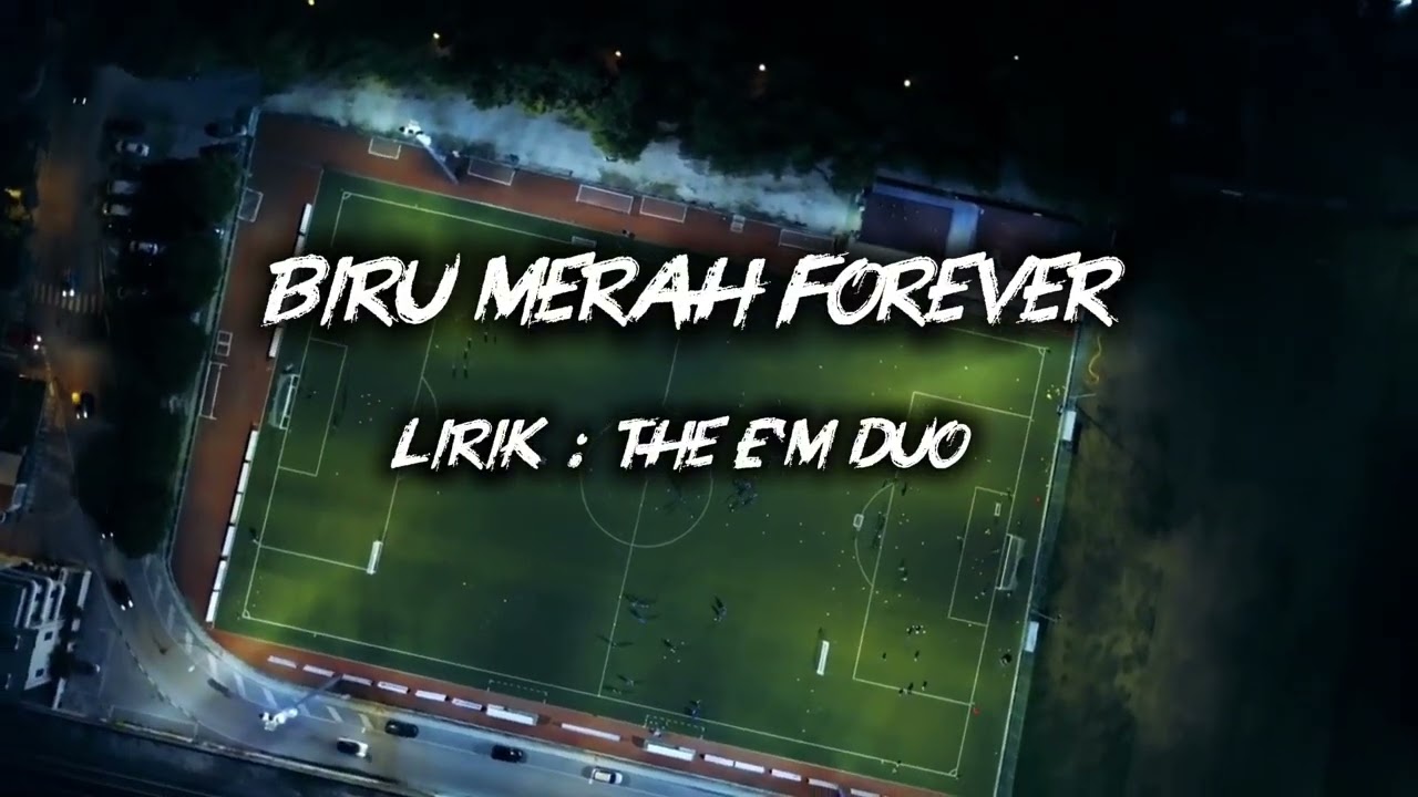 BIRU MERAH FOREVER ( SABAH FC ) - The E’M Duo 