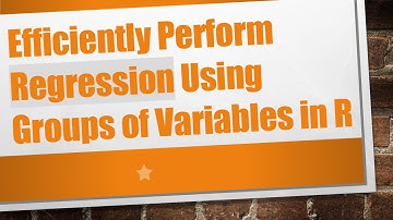 Efficiently Perform Regression Using Groups of Variables in R