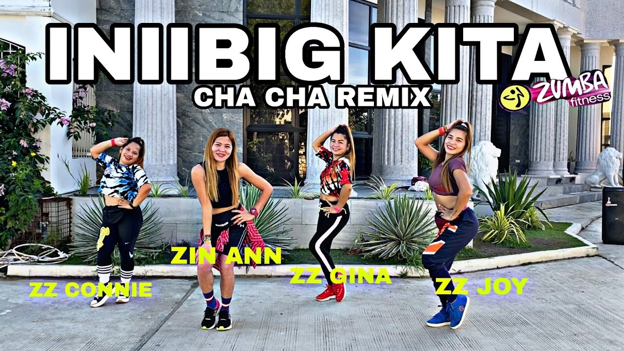 INIIBIG KITA  CHACHA REMIX  OPM  ZUMBA DANCEFITNESS  ZUMBAZISTERS  ANN TEOFILO