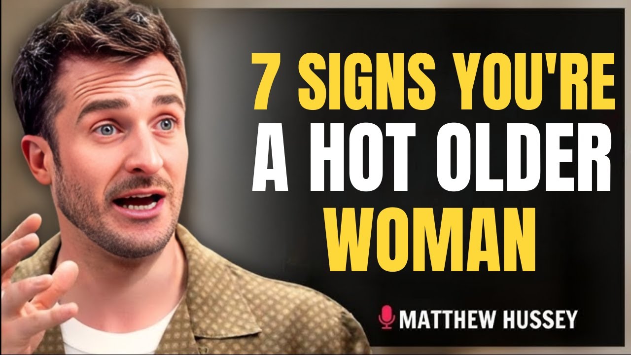 7 Proven Signs You're a Highly Attractive Older Woman Script | Matthew Hussey