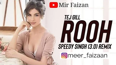 Rooh 3.0 (Remix) | Tej Gill | Speedy Singh | Punjabi Songs | Tere Bina Jeena Saza Hogaya ve Saanu