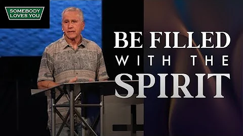 Be Filled with The Spirit (Ephesians 5:18) // Sund...