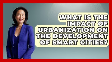 What Is the Impact of Urbanization on the Development of Smart Cities? | Emerging Tech Insider