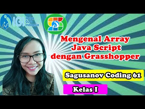 Sagusanov Coding 61-Kelas I- Mengenal Array Java Script dengan Aplikasi Grasshopper