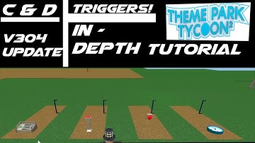 Triggers! (v304 Update) In - Depth Tutorial | Roblox Theme Park Tycoon 2 // TPT2