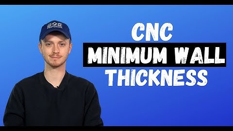 Proto Tech Tip - CNC Minimum Wall Thickness