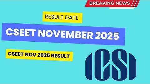 CSEET November 2025 Result Date by ICAI | CSEET November 2025 Result