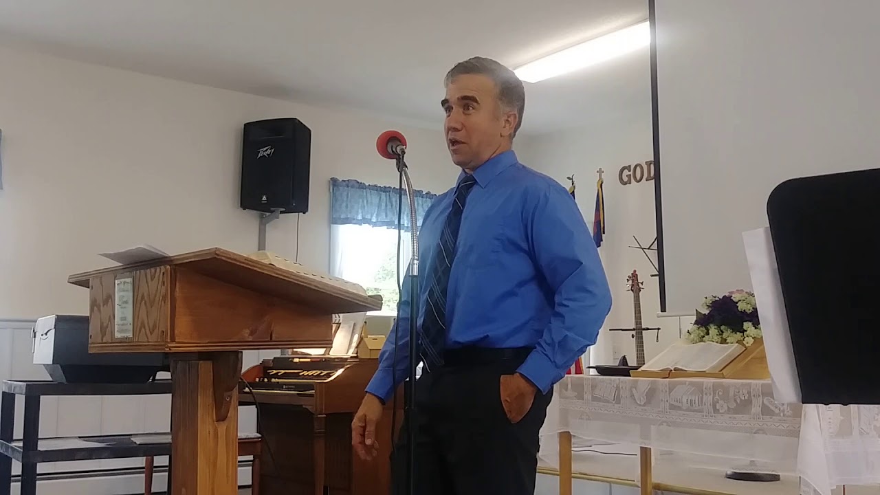 Sunday sermon August 11th, 2019 Mattawamkeag Baptist Church YouTube