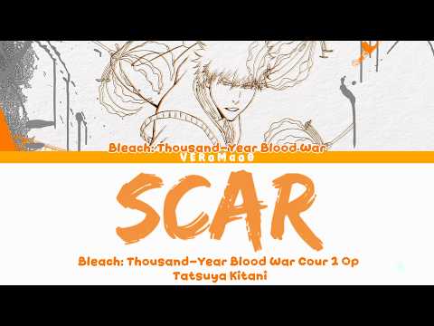 Bleach: Thousand-Year Blood War Cour 1  - Opening 16 FULL "Scar" by Tatsuya Kitani (Lyrics)