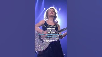 The difference between Taylor’s version and Original version |