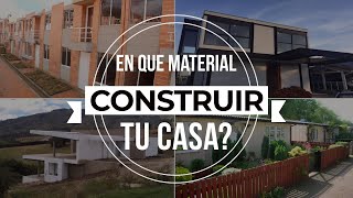 En que material CONSTRUIR TU CASA | Precio de cada uno