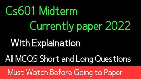 Cs601 Currently paper 2022| Cs601 midterm exams preparation 2022|World Of Education| By M Saqib