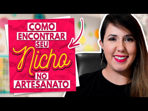 COMO ENCONTRAR SEU NICHO DE MERCADO NO ARTESANATO - COMO ENCONTRAR SEU NICHO DE MERCADO NO ARTESANATO