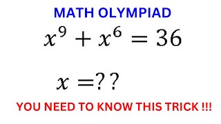 Solve x^9+x^6=36 | Math Olympiad Competition | Algeria