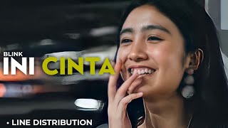 Blink - Ini Cinta (Line Distribution)