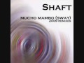 Shaft - Mucho Mambo (Sway) 2009 Remixes (Eric Witlox Ft Garuda Radio Edit)