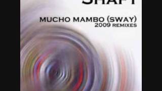 Shaft - Mucho Mambo (Sway) 2009 Remixes (Eric Witlox Ft Garuda Radio Edit)