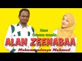Alan Zeenabaa Mohammadzeyn Mahbub New Ethiophian Oromo Music 2021 Isaaq Zeenuu Tube 
