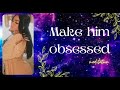 Make him obsessed meditation with bailee