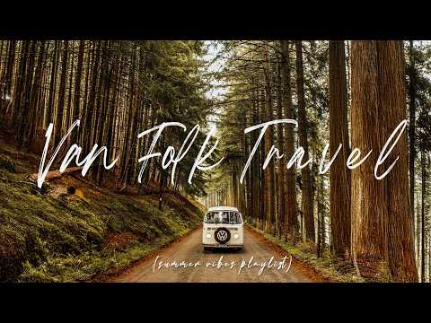 Cover Van Folk Travel | Best Indie/Indie Folk/Acoustic Playlist for Summer Vibes