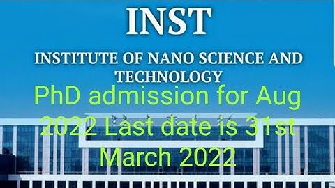 PhD admission in INST Mohali for Aug 2022 | PhD admission | PhD admission in CFTI