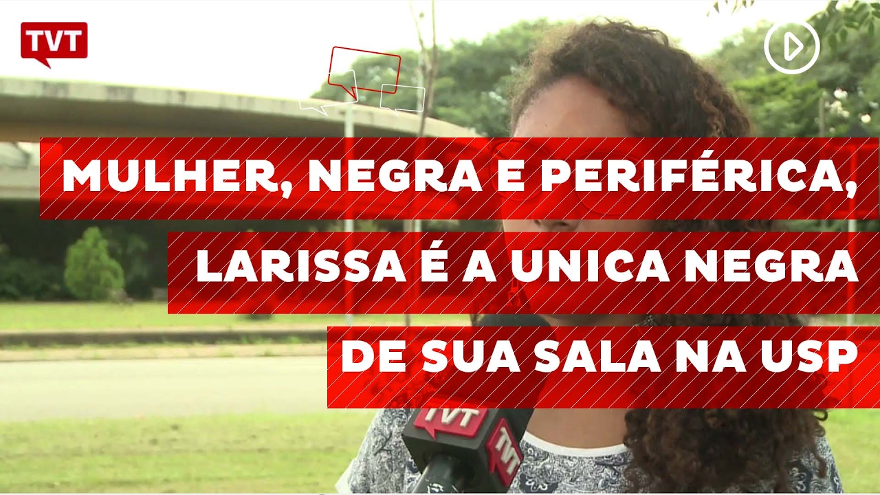 Mulher, negra e periférica, Larissa é a única negra de sua sala na USP