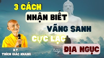 #23 Top 3 Cách Nhận Biết Vãng Sanh Cực Lạc Hay Địa Ngục - Thích Giác Khang - Sweet Peony