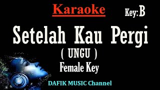 Setelah Kau Pergi (Karaoke) Ungu Nada Wanita/ Cewek/ Female key B