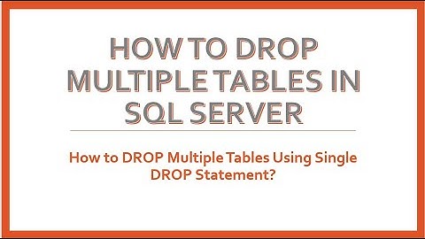 How To Drop Multiple Tables in SQL Server ?