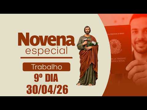 9º dia da Novena Especial do Trabalho - Novena dos Filhos e Filhas de São José - 30/04/2026