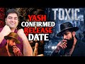 Toxic official release date update | Toxic yash statement | Toxic Hollywood release update 