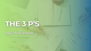 Three P’s of the Listing Presentation (Preparation, Pricing & Promotion)