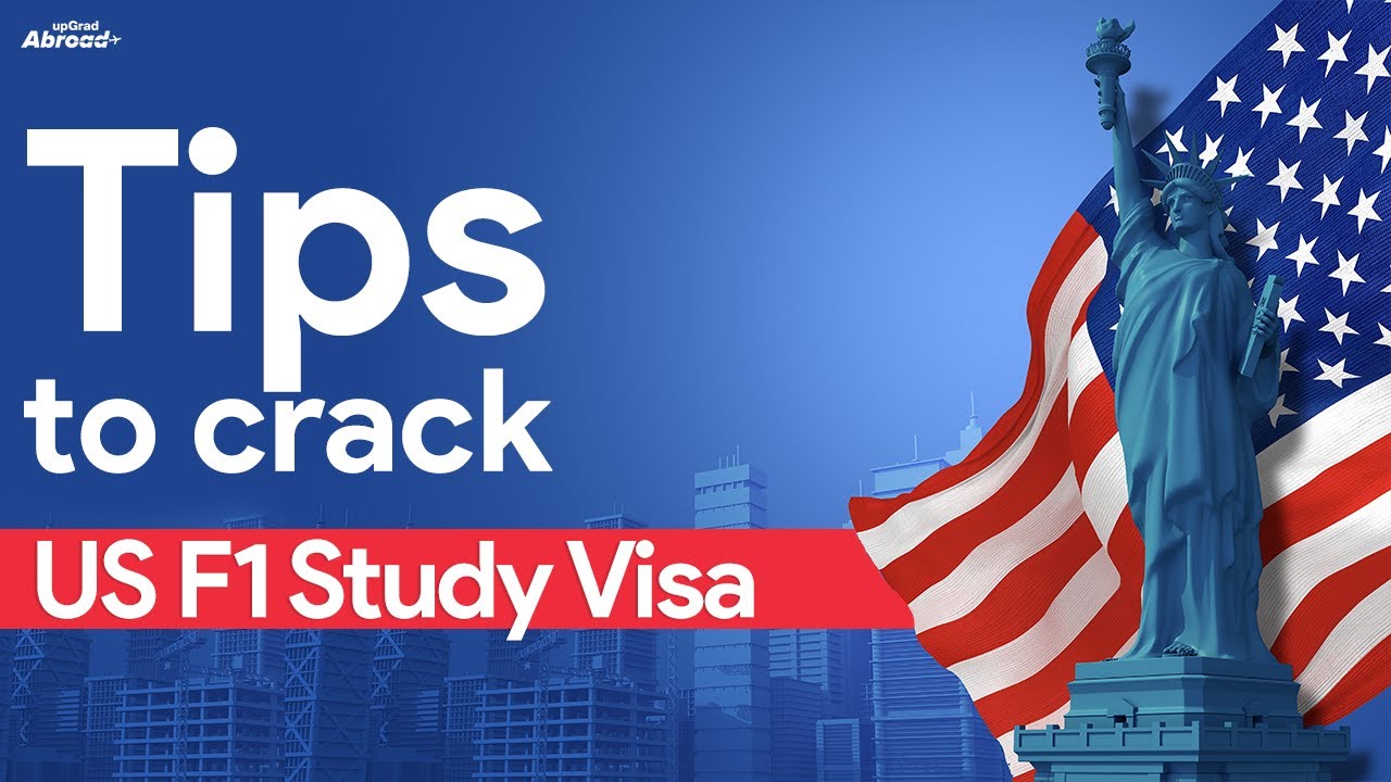 Tips to crack US F1 Study Visa Interviews | Study in US || upGrad ...