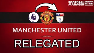 What If Manchester United Were Relegated - FM22 Experiment - Football Manager 2022