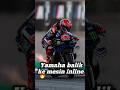 Yamaha balik ke mesin inline🤔 #yamahamotogp