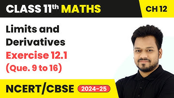 Limits and Derivatives - Exercise 12.1 (Que. 9 to 16) | Class 11 Maths Chapter 12 | CBSE 2025-26