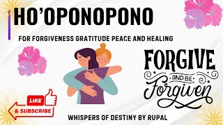 Ho’oponopono Meditation for Healing, Forgiveness, Gratitude \& Positive Energy