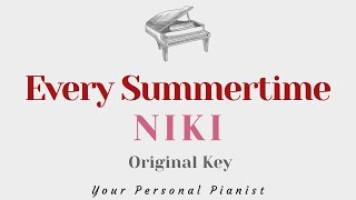 Every Summertime - NIKI (Original Key Karaoke) - Piano Instrumental Cover with Lyrics
