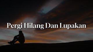 Download Lagu Remember Of Today - Pergi Hilang Dan Lupakan (Lirik) Stand Here Alone, Ahmad, Last Child | Mix Lirik MP3