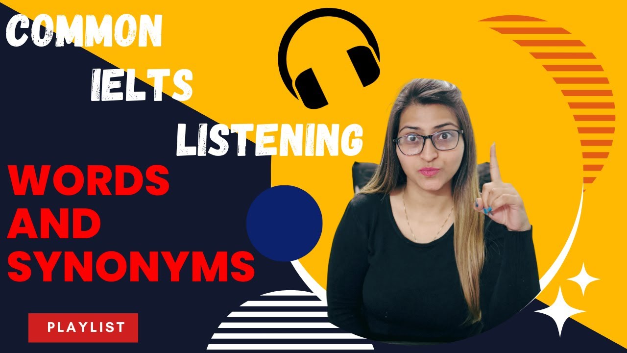 Common IELTS Listening Words & Their Synonyms – Boost Your Score ...