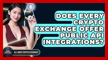 Does Every Crypto Exchange Offer Public API Integrations? - All About Crypto Exchanges