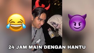 24 JAM MAIN DENGAN HANTU 😈