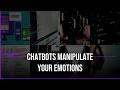 Chatbots Use Dark Patterns to Manipulate Your Emotions