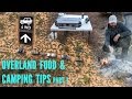 Overland Food & Camping tips part 1