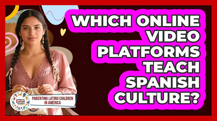 Which Online Video Platforms Teach Spanish Culture?
