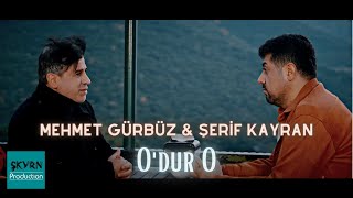 Mehmet Gürbüz & Şerif Kayran - O'dur O Resimi