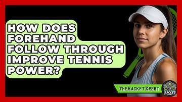 How Does Forehand Follow Through Improve Tennis Power? - The Racket Xpert